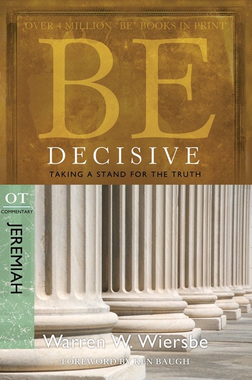 Cover image for Be Decisive: Jeremiah, OT Commentary, isbn: 9781434766342
