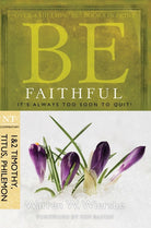 Cover image for Be Faithful (1 & 2 Timothy, Titus, Philemon), isbn: 9781434767349