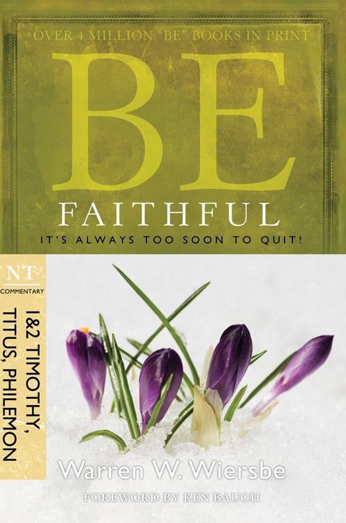 Cover image for Be Faithful (1 & 2 Timothy, Titus, Philemon), isbn: 9781434767349