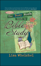Cover image for The Busy Mom's Guide to Bible Study, isbn: 9781451623772