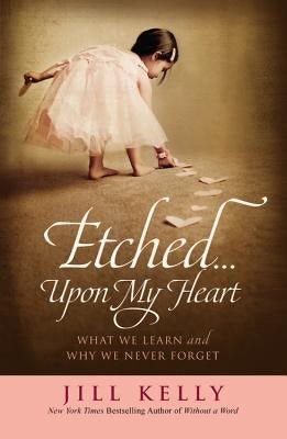 Cover image for Etched...Upon My Heart, isbn: 9781455514281