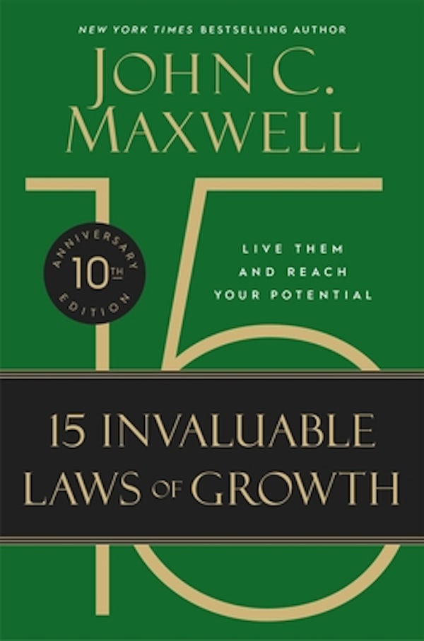 Cover image for The 15 Invaluable Laws of Growth, isbn: 9781455522859