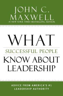 Cover image for What Successful People Know about Leadership, isbn: 9781455548125