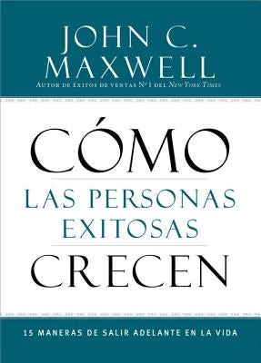 Cover image for Cómo Las Personas Exitosas Crecen, isbn: 9781455554423