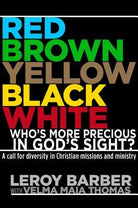 Cover image for Red, Brown, Yellow, Black, White -- Who's More Precious in God's Sight?, isbn: 9781455574957