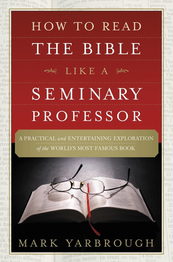 Cover image for How to Read the Bible Like a Seminary Professor, isbn: 9781455578870