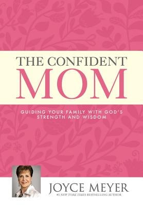 Cover image for The Confident Mom, isbn: 9781455580187