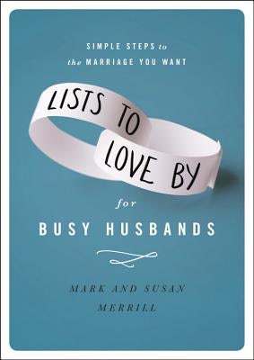 Cover image for Lists to Love by for Busy Husbands, isbn: 9781455596836