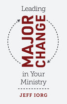 Cover image for Leading Major Change in Your Ministry, isbn: 9781462774609