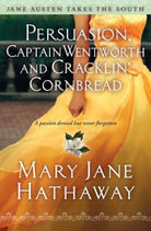 Cover image for Persuasion, Captain Wentworth and Cracklin' Cornbread, isbn: 9781476777535