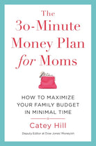 Cover image for 30-Minute Money Plan for Moms, isbn: 9781478975656