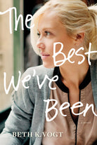 Cover image for The Best We've Been, isbn: 9781496427342