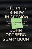 Cover image for Eternity Is Now in Session Participant's Guide, isbn: 9781496431691