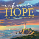 Cover image for Infinite Hope in the Midst of Struggles, isbn: 9781496432230
