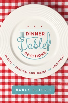 Cover image for Dinner Table Devotions, isbn: 9781496450876