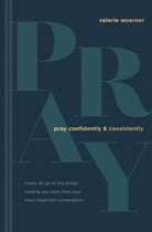 Cover image for Pray Confidently and Consistently, isbn: 9781496451996