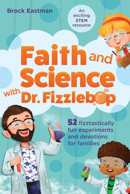 Cover image for Faith and Science with Dr. Fizzlebop, isbn: 9781496458162