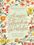 Cover image for La Mujer Cultivada En Su Palabra, isbn: 9781496461636