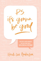 Cover image for P.S. It's Gonna Be Good, isbn: 9781496466815