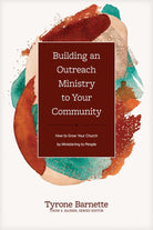 Cover image for Building an Outreach Ministry to Your Community, isbn: 9781496467027