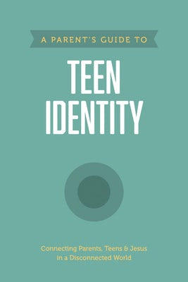 Cover image for A Parent's Guide to Teen Identity, isbn: 9781496467348