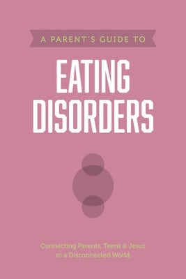 Cover image for A Parent's Guide to Eating Disorders, isbn: 9781496467461