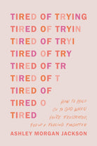 Cover image for Tired of Trying, isbn: 9781496471895