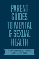 Cover image for Parent Guides to Mental & Sexual Health, isbn: 9781496474353