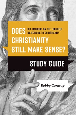 Cover image for Does Christianity Still Make Sense? Study Guide, isbn: 9781496476470