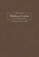 Cover image for Keep Up Your Biblical Latin in Two Minutes a Day, isbn: 9781496477774