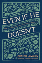Cover image for Even If He Doesn't, isbn: 9781496478528