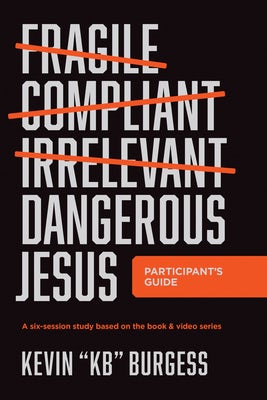 Cover image for Dangerous Jesus Participant's Guide, isbn: 9781496482761
