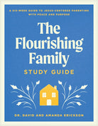 Cover image for The Flourishing Family Study Guide, isbn: 9781496488503
