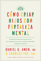 Cover image for Cómo Criar Hijos Con Fortaleza Mental, isbn: 9781496489609