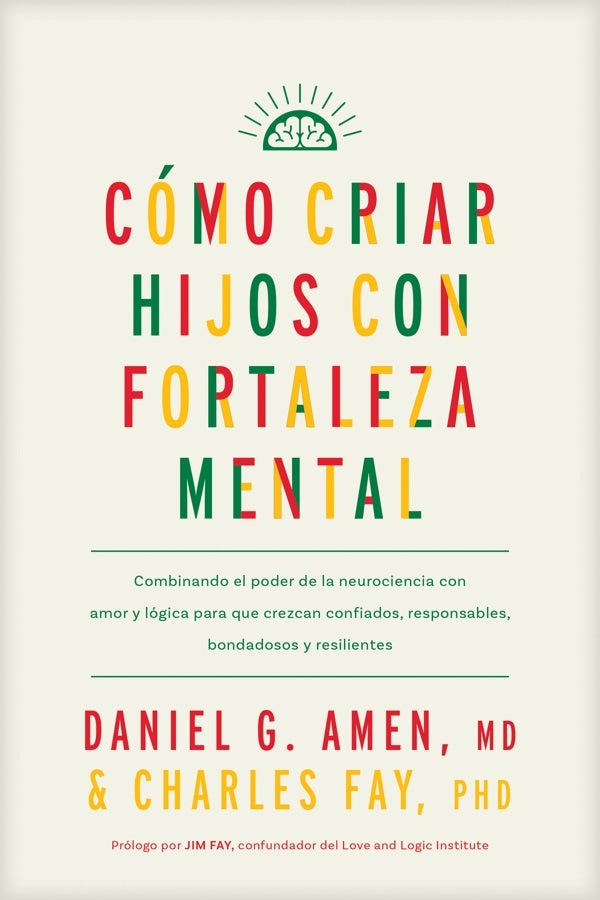 Cover image for Cómo Criar Hijos Con Fortaleza Mental, isbn: 9781496489609