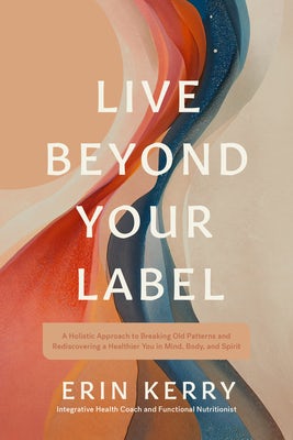 Cover image for Live Beyond Your Label, isbn: 9781496491268
