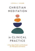 Cover image for Christian Meditation in Clinical Practice, isbn: 9781514000243