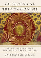 Cover image for On Classical Trinitarianism, isbn: 9781514000342
