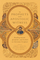Cover image for The Prophets and the Apostolic Witness, isbn: 9781514000588