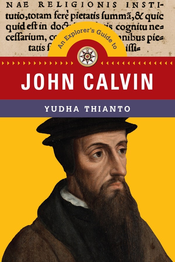 Cover image for An Explorer's Guide to John Calvin, isbn: 9781514001264