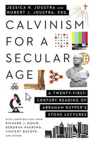 Cover image for Calvinism for a Secular Age, isbn: 9781514001462