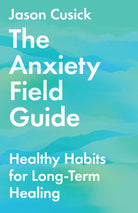 Cover image for The Anxiety Field Guide, isbn: 9781514003459