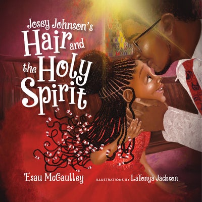 Cover image for Josey Johnson's Hair and the Holy Spirit, isbn: 9781514003572