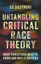 Cover image for Untangling Critical Race Theory, isbn: 9781514004814