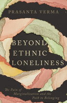Cover image for Beyond Ethnic Loneliness, isbn: 9781514007419