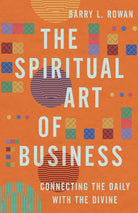 Cover image for The Spiritual Art of Business, isbn: 9781514007624