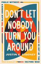 Cover image for Don't Let Nobody Turn You Around, isbn: 9781514008423