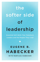 Cover image for The Softer Side of Leadership, isbn: 9781514009468