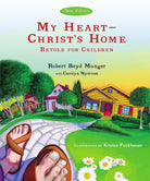 Cover image for My Heart--Christ's Home Retold for Children, isbn: 9781514017579