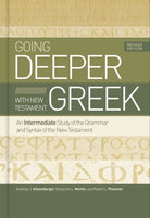 Cover image for Going Deeper with New Testament Greek, Revised Edition, isbn: 9781535983204